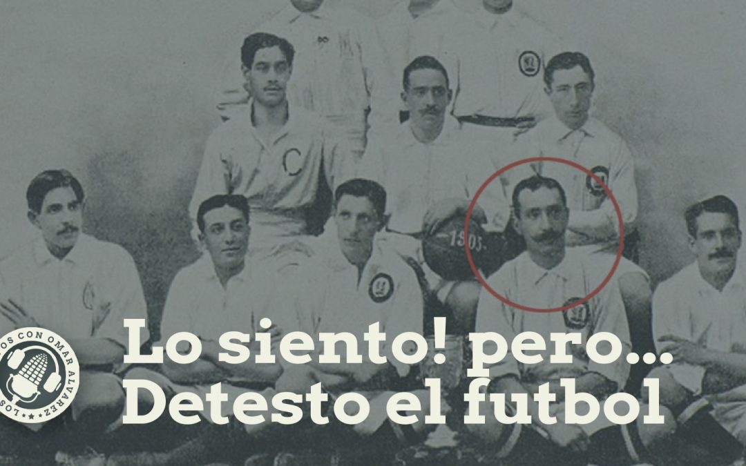 Lo siento… detesto el futbol!!